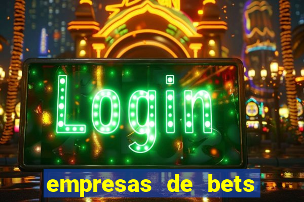 empresas de bets no brasil